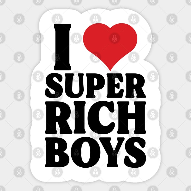 I Heart Super Rich Boys v2 Sticker by Emma